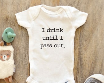 I drink until I pass out Baby Bodysuit, Baby boy girl unisex Clothes New pregnancy announcement shower gift idea Bodysuit 126