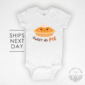 Sweet as pie Baby Onesie, Girls Onesie Boy Onesie,  baby shower gift, Cute Autumn Baby Onesie TH5