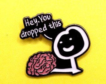 Hey, you dropped this pin