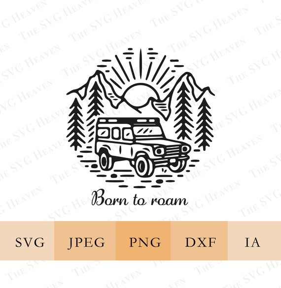 Download Camping Svg Van Life Svg Travel Shirt Print Printable Vector Clip Art Travel Svg Jeep Svg Adventure Born To Roam Svg Cricut Clip Art Art Collectibles Vadel Com