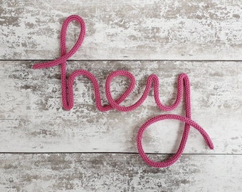 Hey Sign, Hey Knitted Wire Word, Welcome Sign
