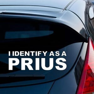 i identify as a prius bumper sticker decal cummins powerstroke duramax truck gas