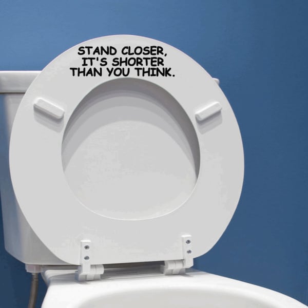 Stand Closer Toilet Seat Vinyl Decal Sticker Housewarming Gag Gift Bathroom Decor