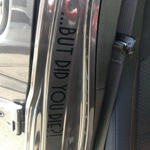 But Did You Die?! Decal Sticker | Car Decal | Window Truck Funny Decal