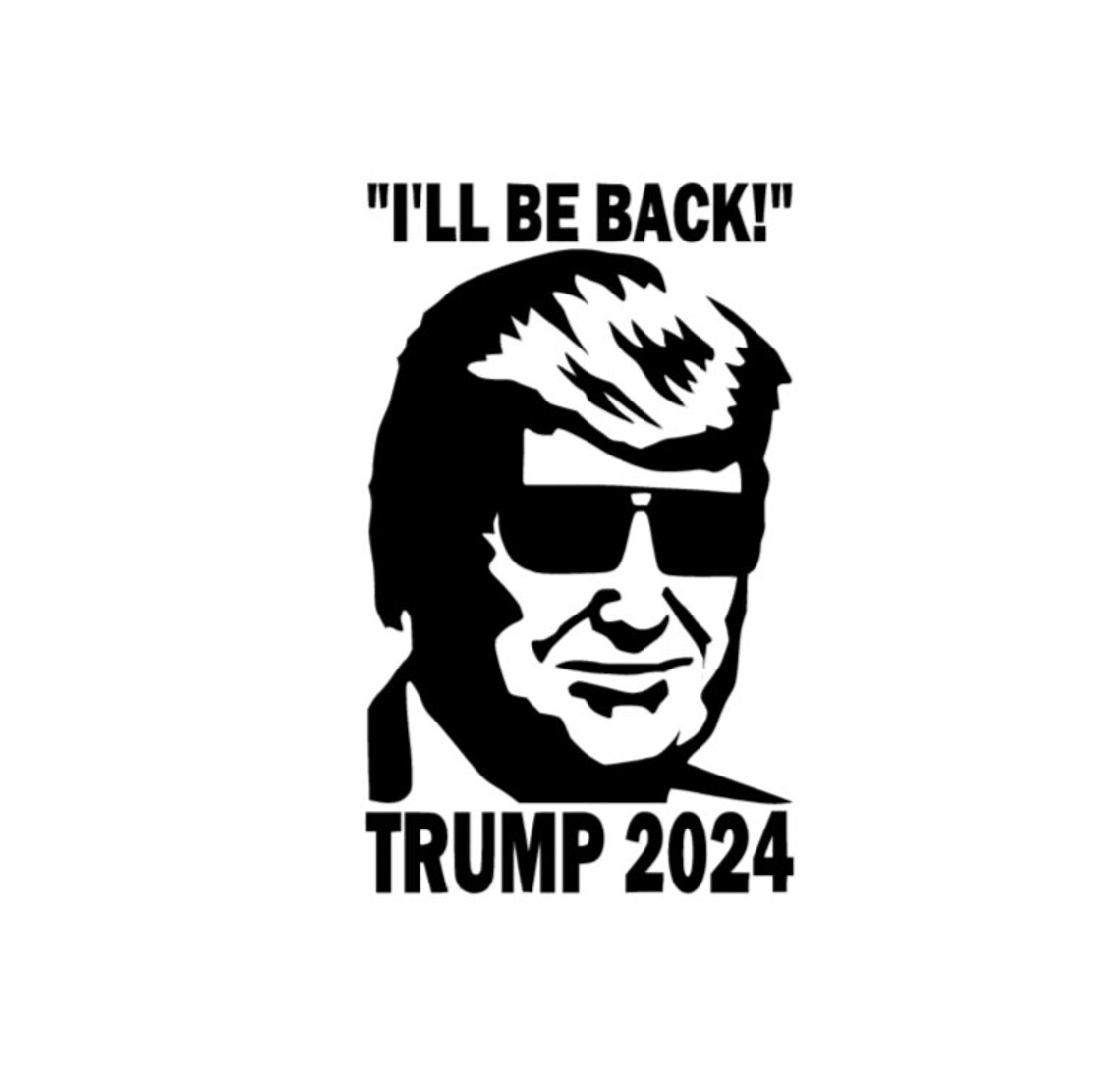 Trump 2024 I'll Be Back Vinyl Decal Sticker Rnc Car Wall Etsy