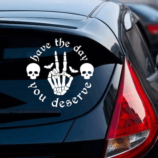 Have the day you deserve decal, skeletal wave decal, goth decals, spooky car decals, wave decal, skeleton hand decal, bats decal