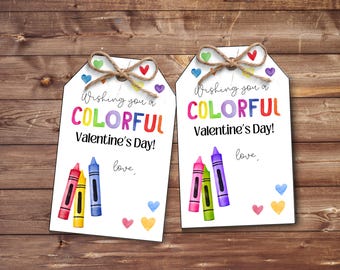 May include: Two printable Valentine's Day gift tags featuring a colorful crayon design and the text "Wishing you a COLORFUL Valentine's Day!"