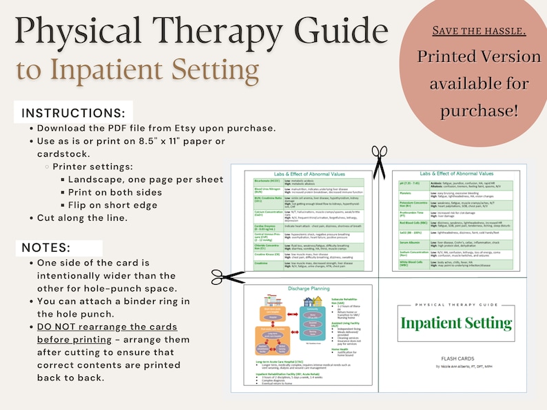 May include: A set of printable physical therapy flashcards for inpatient settings. The flashcards are divided into four sections: Labs & Effect of Abnormal Values, Discharge Planning, Labs & Effect of Abnormal Values, and Inpatient Setting. The flashcards are designed to be printed on 8.5 x 11 inch paper and cut along the lines.