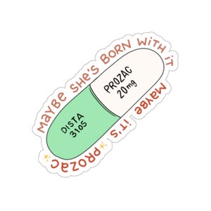 Prozac Sticker | Depression Depressed Anxiety Mental Health Neurodivergent Funny Silly Quirky Unique Stickers Kiss-Cut