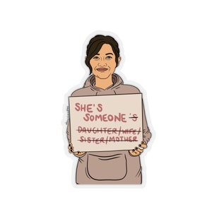 Kiss-Cut Sticker - She's Someone | Feminism | Feminist | Empower Women | Female Empowerment | More than