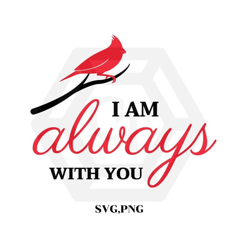 Cardinal I Am Always With You Memorial Ornament Design Svg Memorial Svg Remembrance Svg Cardinal On Branch Svg Red Cardinal Svg Png Files Art Collectibles Digital Timeglobaltech Com