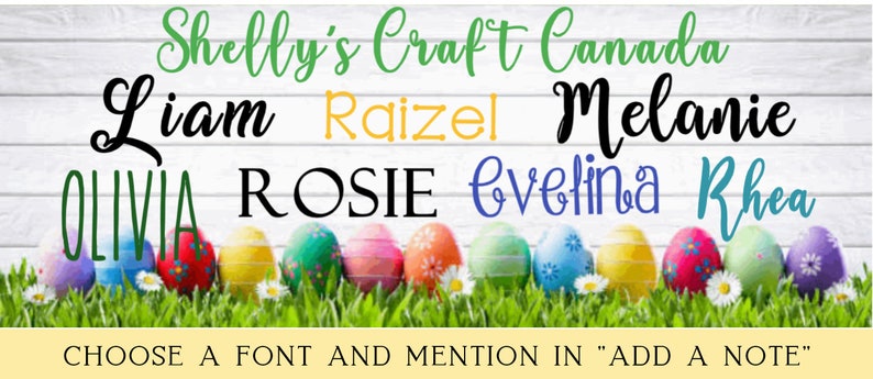 Puede incluir: Una imagen colorida con el texto "Shelly's Craft Canada" en la parte superior. Debajo del texto hay una serie de nombres escritos en diferentes fuentes: Liam, Raizel, Melanie, Olivia, Rosie, Evelina y Rhea. Los nombres se muestran sobre un fondo de madera blanca con una fila de huevos de Pascua coloridos en la parte inferior. El texto "CHOOSE A FONT AND MENTION IN "ADD A NOTE"" est&aacute; en la parte inferior de la imagen.