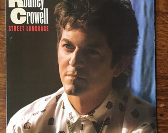 Rodney Crowell Street Language Stereo Vinyl LP 1986 Columbia Records C 40116