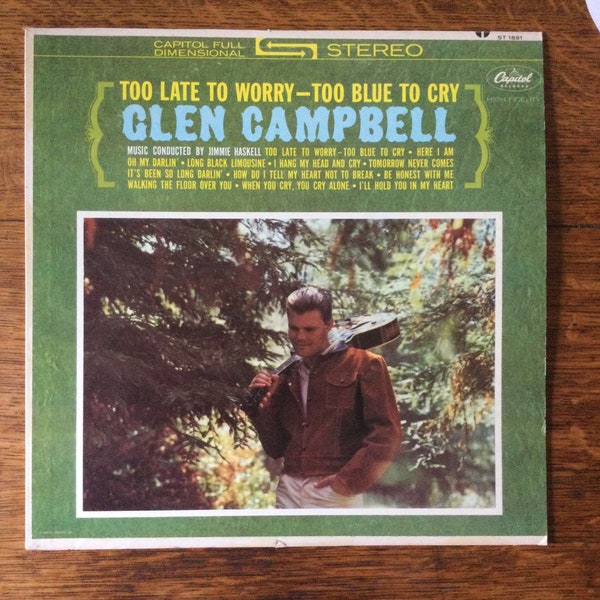 Glen Campbell Too Late To Worry Too Blue To Cry Stereo Vinyl LP 1968 Capitol Records ST-1881