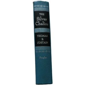 The Silver Chalice 1952, Thomas B Costain Hardcover, Illustrated Book Club Ed.
