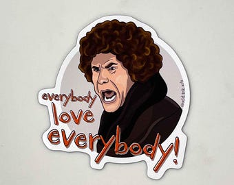 Jackie Moon "Everybody Love Everybody" Vinyl Sticker / Magnet | 4"x4" | Waterproof