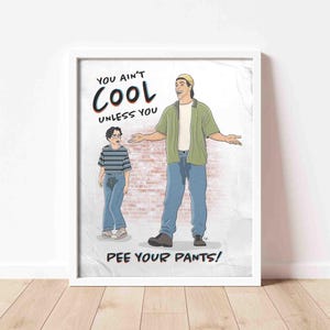 Funny Adam Sandler Art Print | You Ain’t Cool Unless You Pee Your Pants | Original Illustration | Adam Sandler | 90s Nostalgia | Fan Art