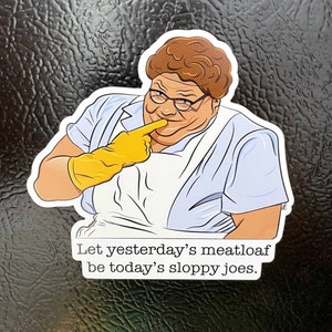 May include: A cartoon illustration of a woman with brown hair and glasses wearing a blue shirt and yellow gloves. The text reads "Let yesterday's meatloaf be today's sloppy joes."
