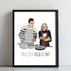 David & Moira Rose You Just Fold It In! Fine Art Print | Schitt's Creek | Original Illustration | Funny Home Decor