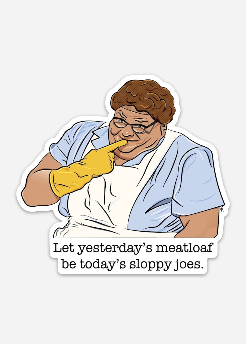 May include: A cartoon illustration of a woman wearing a blue and white apron and yellow gloves, with the text "Let yesterday's meatloaf be today's sloppy joes."