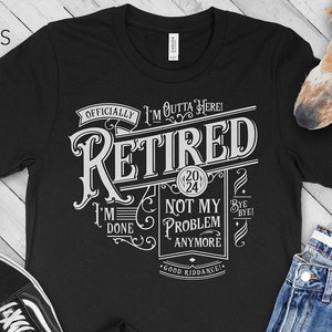 2024 Funny Retirement T-shirt, Retired 2024 Not My Problem Anymore shirt, Vintage Style Retire Gift, Retirement Party Gift For Men Women