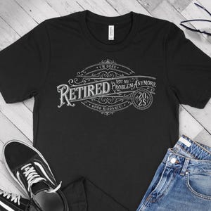 T-shirt drôle de retraite 2025 pour hommes, femmes, retraite 2025, plus mon problème, T-shirt style vintage, dictons humoristiques sur la retraite T