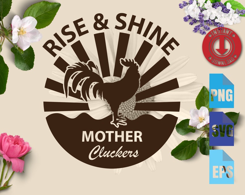 Download Rooster Rise And Shine Mother Cluckers Svg T Shirt Files For Cricut Commercial Use Svg Instant Download Svg Png Eps Clip Art Art Collectibles Minyamarket Com