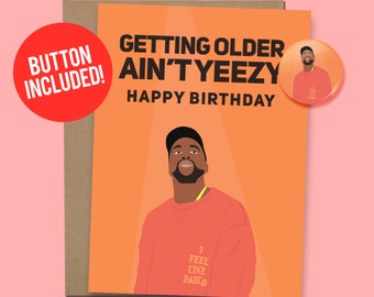 Funny Kanye West Birthday Card | Hip-Hop Birthday Gift, 60lb. Card stock + 1.5" Button