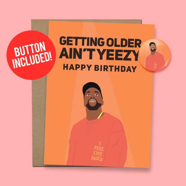 Funny Kanye West Birthday Card | Hip-Hop Birthday Gift, 60lb. Card stock + 1.5" Button