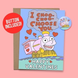 I Choo Choo Choose You Funny Love or Valentine's Day Card For For Him or Her, 60lb. Card stock + 1.5" Button