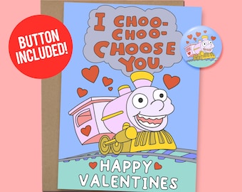 I Choo Choo Choose You Funny Love or Valentine's Day Card For For Him or Her, 60lb. Card stock + 1.5" Button