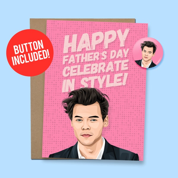 Harry Styles Father's Day Card for Dad or Husband | Harry Styles Father's Day Gift, 60lb. Card stock + 1.5" Button