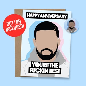May include: A white card with a black and white illustration of a man with a beard. The card says "Happy Anniversary" and "You're the Fuckin Best". A red button with the text "Button Included!" is in the top left corner.