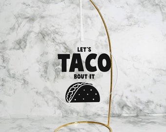 Let’s TACO bout it funny ornament, personalized taco tree ornament, Keepsake Gift, Funny Gift for family members and friends