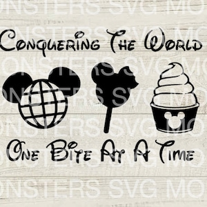 May include: Black and white graphic design featuring Mickey Mouse ears with a globe, Mickey Mouse ears with a Dole Whip, and Mickey Mouse ears with a swirl ice cream cone. The text reads "Conquering the World One Bite at a Time".
