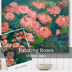 Learn to paint Roses - Self-Paced Oil Painting Online Class - E-Course-  with Shakia Harris