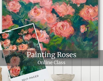 Learn to paint Roses - Self-Paced Oil Painting Online Class - E-Course-  with Shakia Harris