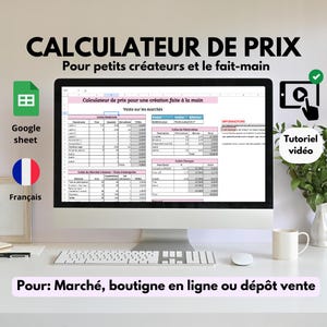 May include: A computer screen displaying a Google Sheet spreadsheet with the title "Calculateur de Prix" in pink and black text. The spreadsheet is a price calculator for handmade goods sold at markets. The spreadsheet is in French. The image also includes a green Google Sheet icon, a French flag, and a pink and white text box with the words "Pour: Marché, boutique en ligne ou dépôt vente".
