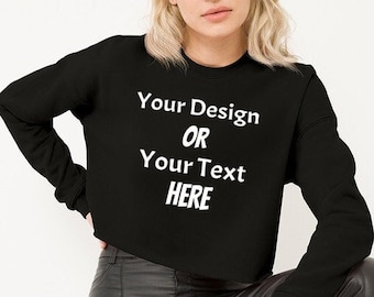 Custom Cropped Sweatshirt, Personalized Crop Top for Women, Custom Sweatshirt, Design Your Own Crop Top Sweater, Add Your Text Sweatshirt