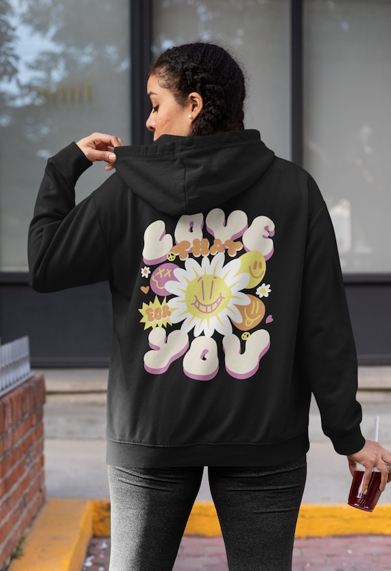 Graphic Hoodies, Aesthetic Hoodie, Love That for You Groovy Hoodie,  Positivity Hoodie, Pinterest Style Hoodie, Graphic Hoodie Back Print -   New Zealand