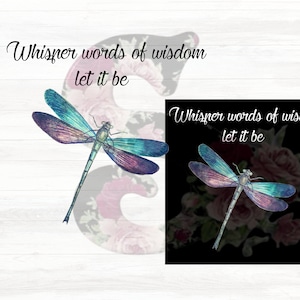 Dragonfly Whisper words of wisdom let it be dragonfly png digital download