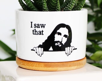 Jesus I saw that | funny planter | small succulent pot | funny plant pot | small succulent pot | jesus meme | funny christmas | jesus funny