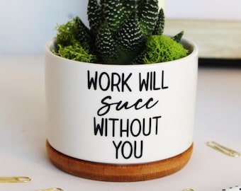 work will succ without you | coworker leaving | happy retirement | retirement gifts | farewell coworker | leaving job gift | goodbye gift