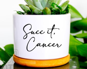 Succ It, Cancer™ Mini Planter Pot: Cancer Survivor Gift | cancer diagnosis breast cancer survivor