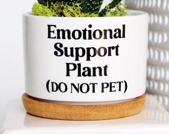 Emotional Support Plant (DO NOT PET) | funny planter | emotional support plant | funny plant pot | pun pots | desk planter | funny planters