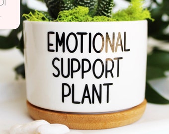 Emotional Support Plant | funny planter | plant puns | christmas gifts | small succulent pot | funny plant pot | plant lover gift