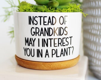 En lugar de nietos, ¿te interesaría una planta? / Regalo para mamá / Regalo divertido para el Día de la Madre / Regalo del Día de la Madre de parte de una hija