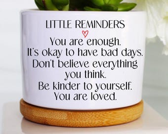 little reminders planter | self care gift | mental health gift | you are enough | motivational gifts for daughter for friend for sister