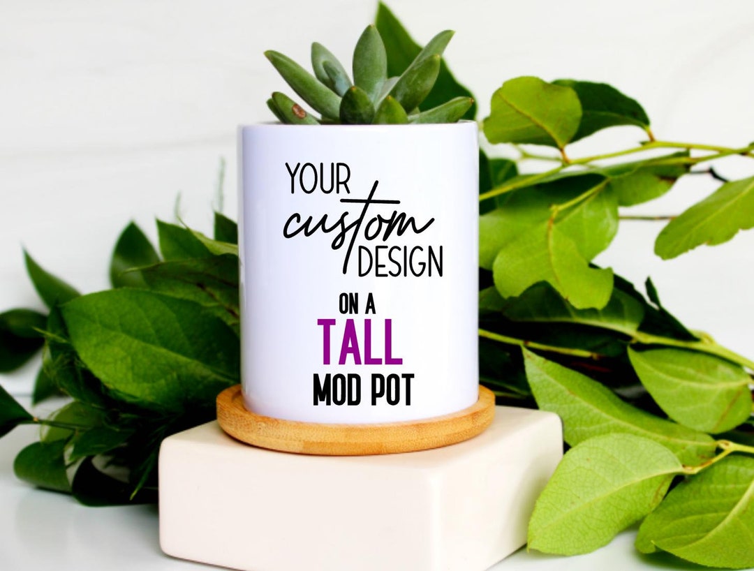 Tall Custom Mod Pot | Personalized Planter | Custom Plant Pot | Custom ...