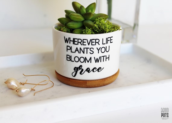 Wherever Life Plants You Bloom With Grace | Inspirational Quote | Positive  Quote | Motivation | Dorm Decor | Gift for Daughter | Gardening - Etsy